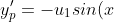 y_{p}'=-u_{1}sin(x)+u_{2}cos(x)